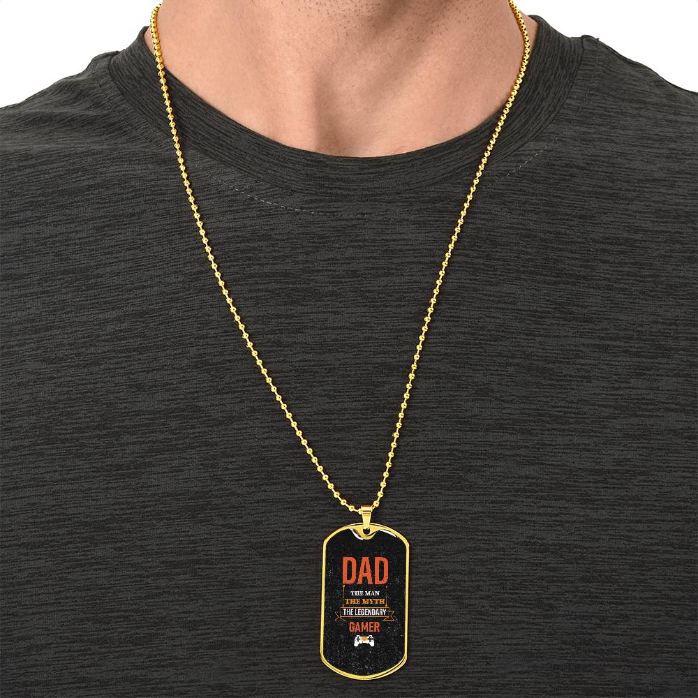 To my dad - The Man The Myth The Legend GAMER - Army Tag Necklace, Dog Tag Necklace