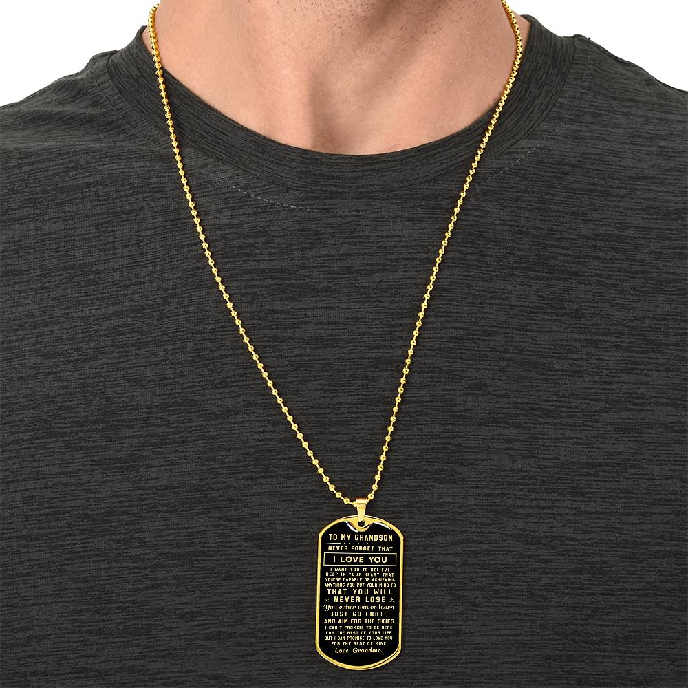 To My Grandson I Want You To Believe Deep In Your Heart Love Grandma - Army Tag Necklace, Dog Tag Necklace