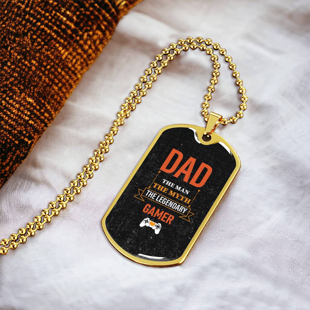 To my dad - The Man The Myth The Legend GAMER - Army Tag Necklace, Dog Tag Necklace