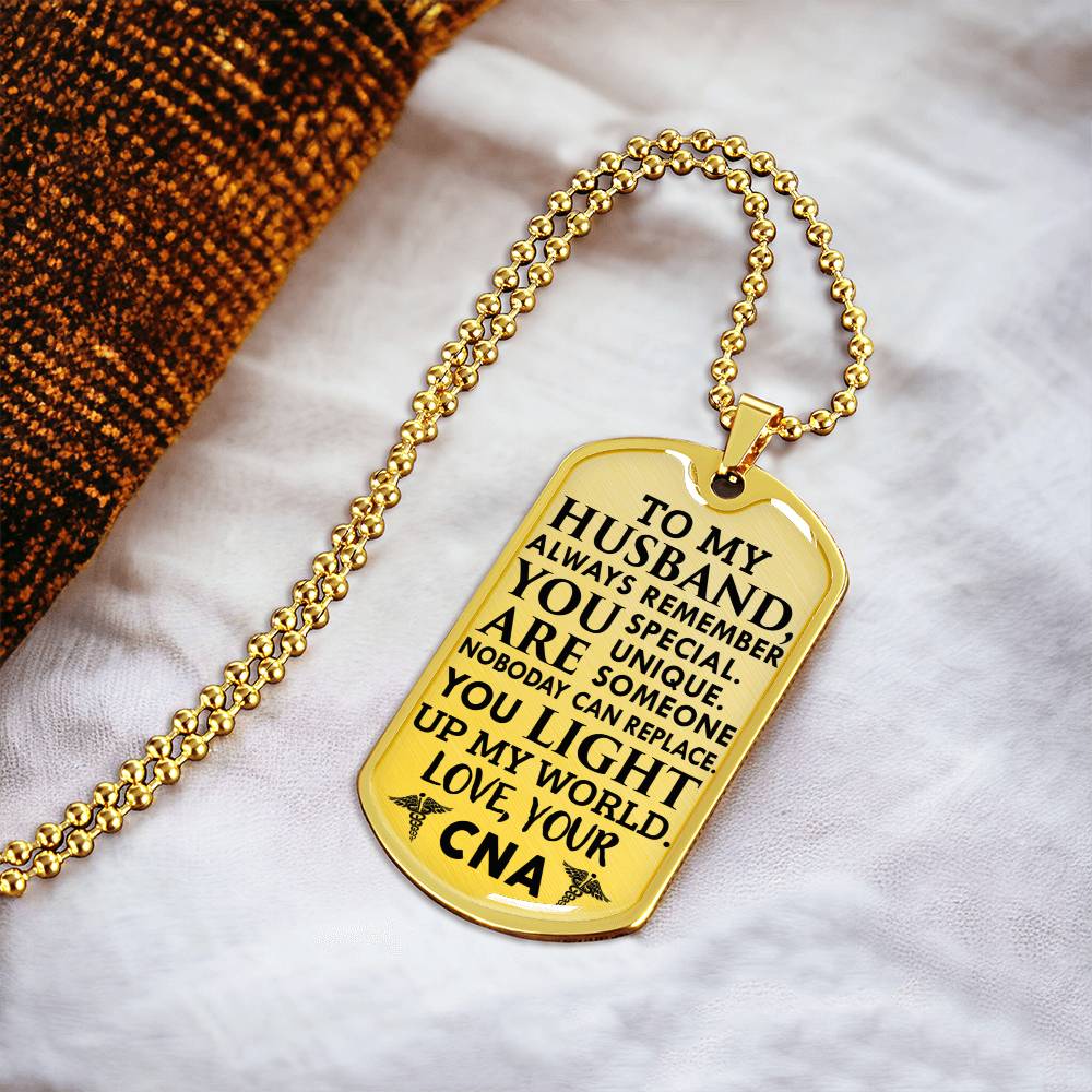 To My Husband - You Light Up My World - Love,Your Cna - Army Tag Necklace, Dog Tag Necklace