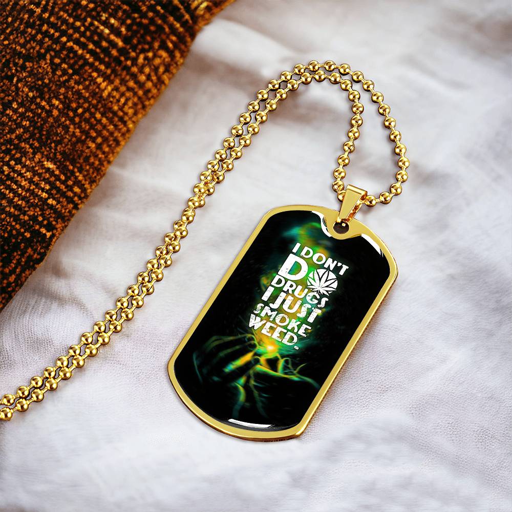 I Don't Do Drugs I Just Smoke Weed - Weed Lover Gift - Weed Necklace - Funny Necklace - Marijuana Leaf Pendant - Cannabis Necklace - Army Tag Necklace, Dog Tag Necklace