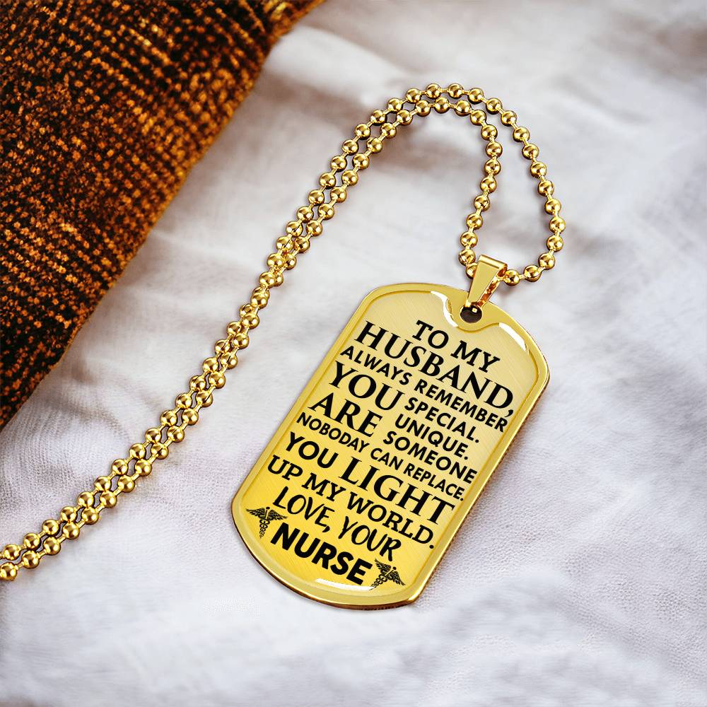 To My Husband - You Light Up My World - Love,Your Nurse - Army Tag Necklace, Dog Tag Necklace