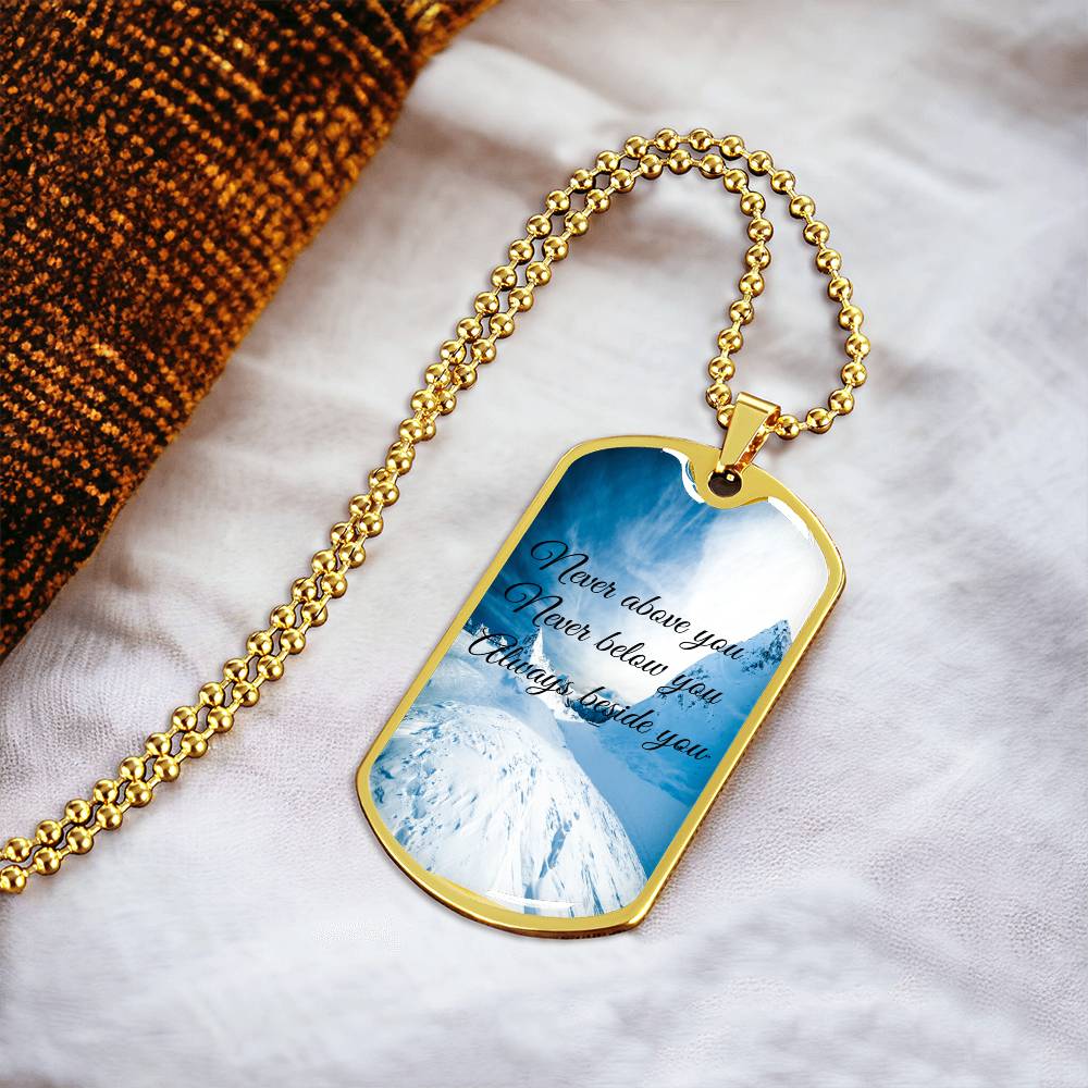 Never above you never below you always beside you new script - Army Tag Necklace, Dog Tag Necklace