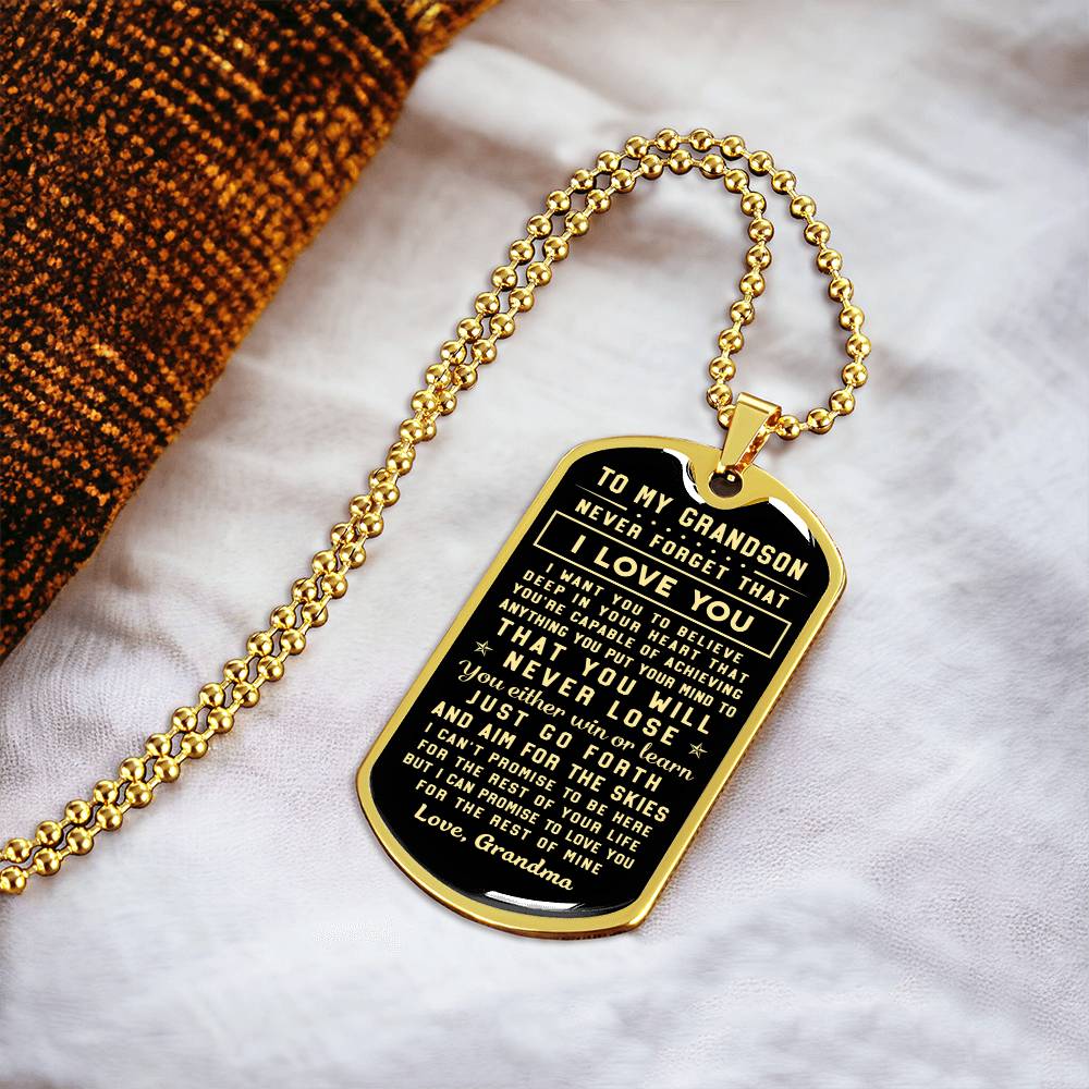 To My Grandson I Want You To Believe Deep In Your Heart Love Grandma - Army Tag Necklace, Dog Tag Necklace