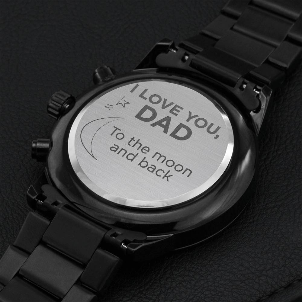 Love You Dad To The Moon And Back Watch Engraving Chronograph Watch