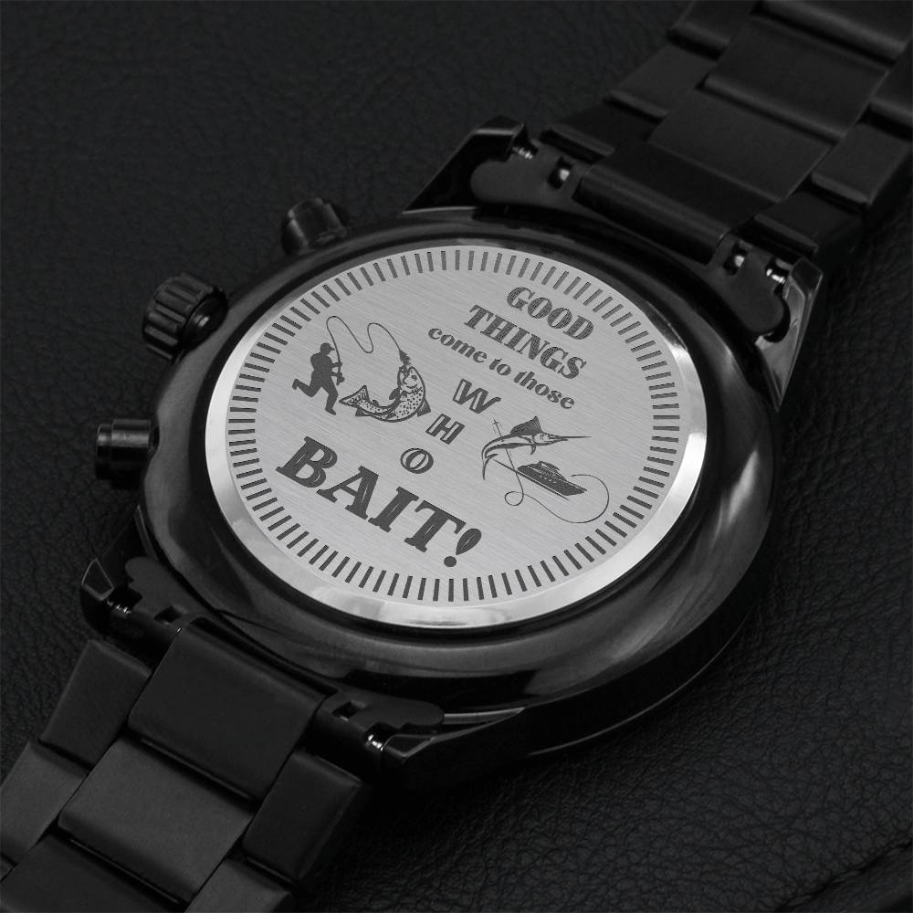 Good Things Come To Those Who Bait Engraving Chronograph Watch