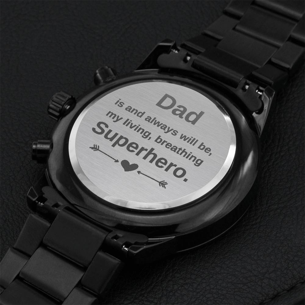 Dad Is And Always Will Be My Living Breather Superhero Gift The Best Dad In The Whole World. Engraving Chronograph Watch