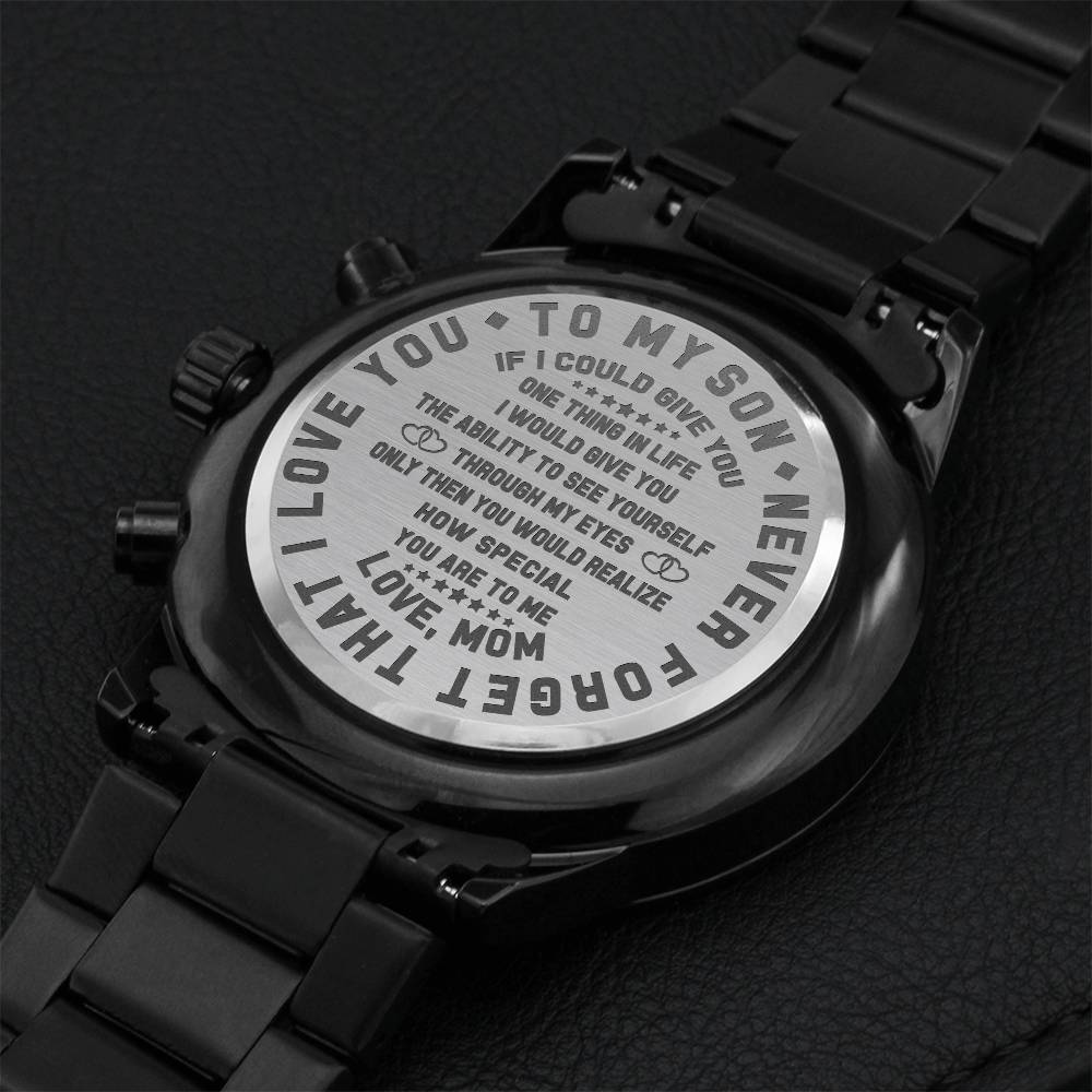 To My Son From Mom- To See You Through My Eyes Engraved Stainless Steel Watch Right Gifts Custom Birthday Graduation Gift For My Son From Mum Engraving Chronograph Watch