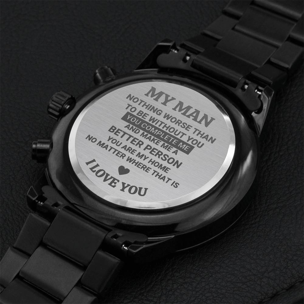 My Man Nothing Worse Than To Be Without You Watch Engraving Chronograph Watch