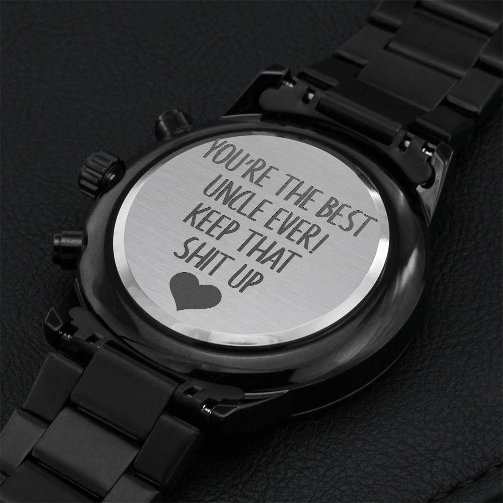 The Best Uncle Ever Keep That Shit Up Engraved Watch Engraving Chronograph Watch