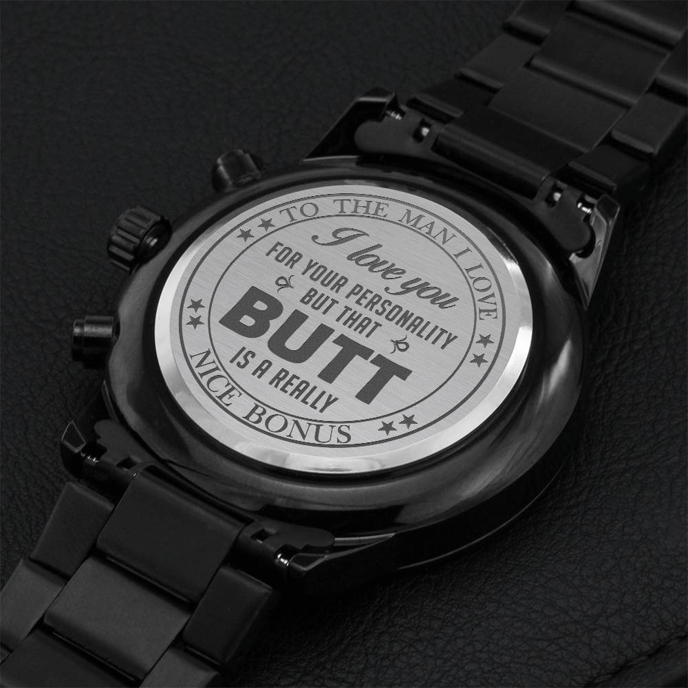 Man I Love Love Your Personality And Your Butt Engraved Watch Engraving Chronograph Watch