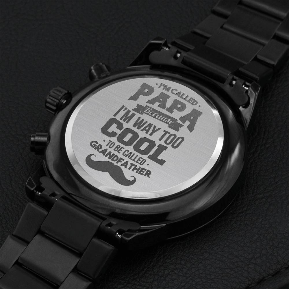 I'm Called Papa Because I'm Way Too Cool To Be Called Grandfather Engraving Chronograph Watch