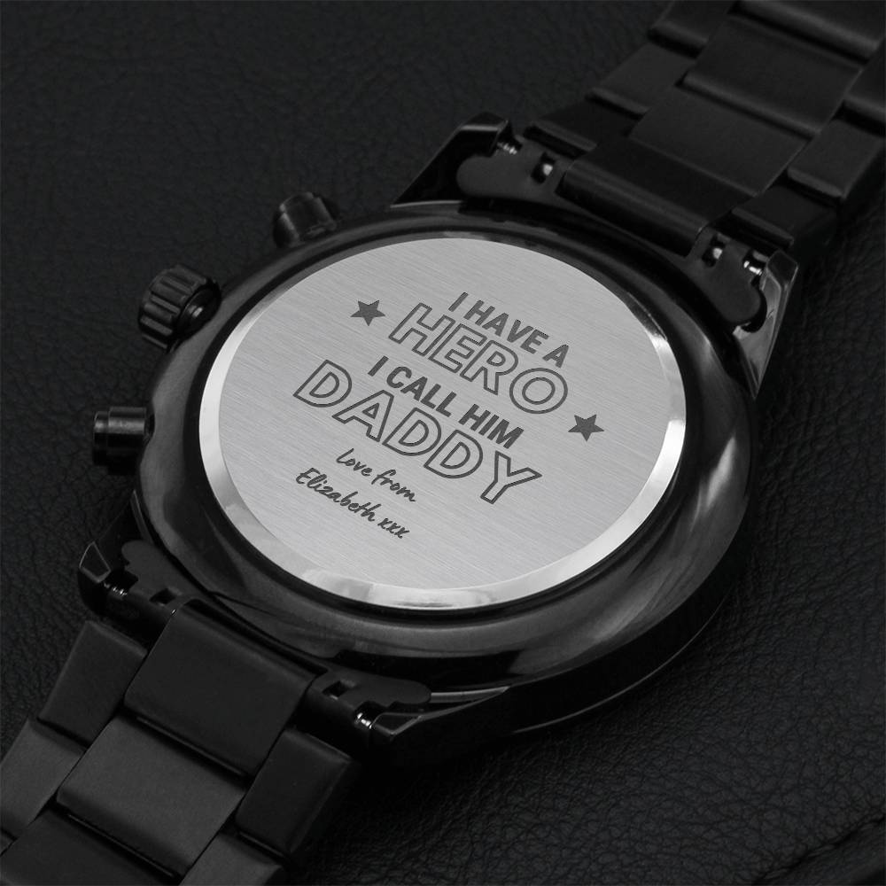 Customize I Have A Hero I Call Him Daddy Watch Engraving Chronograph Watch