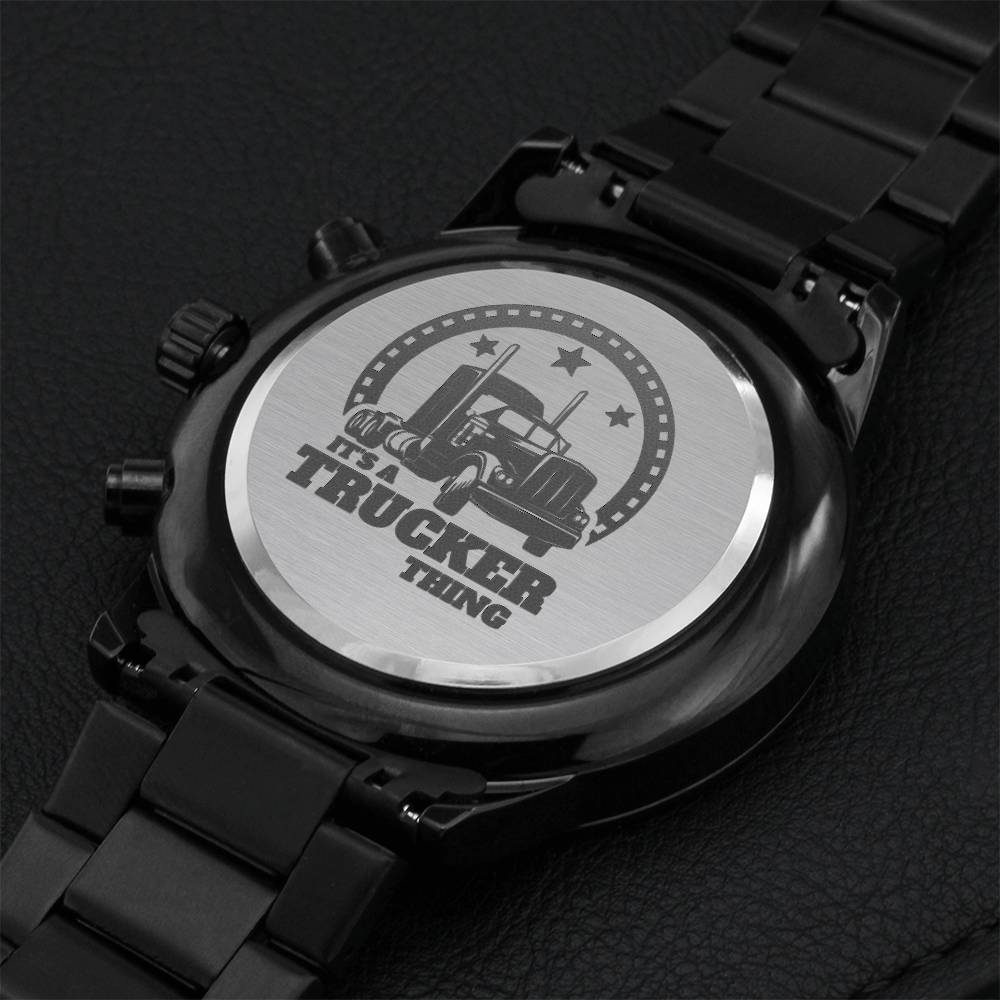 It's A Trucker Thing Engraved Design Black Chronograph Watch Engraving Chronograph Watch