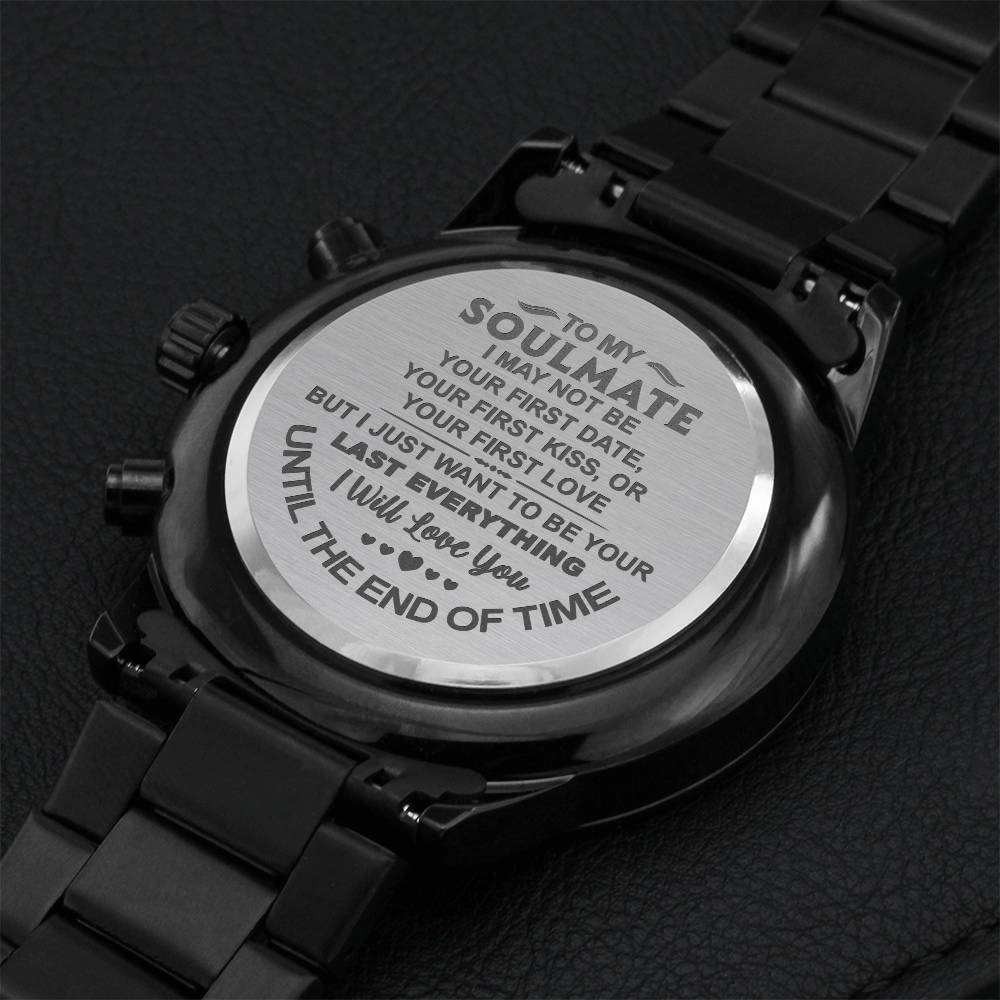 To My Soulmate - I Want To Be Your Last Everything - Steel Chronograph Watch - Tmh07 Engraving Chronograph Watch