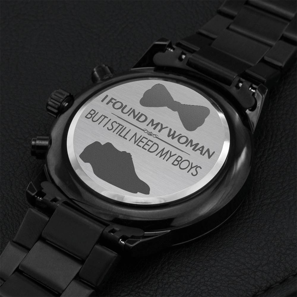 I Found My Woman But I Still Need My Boss Engraving Chronograph Watch