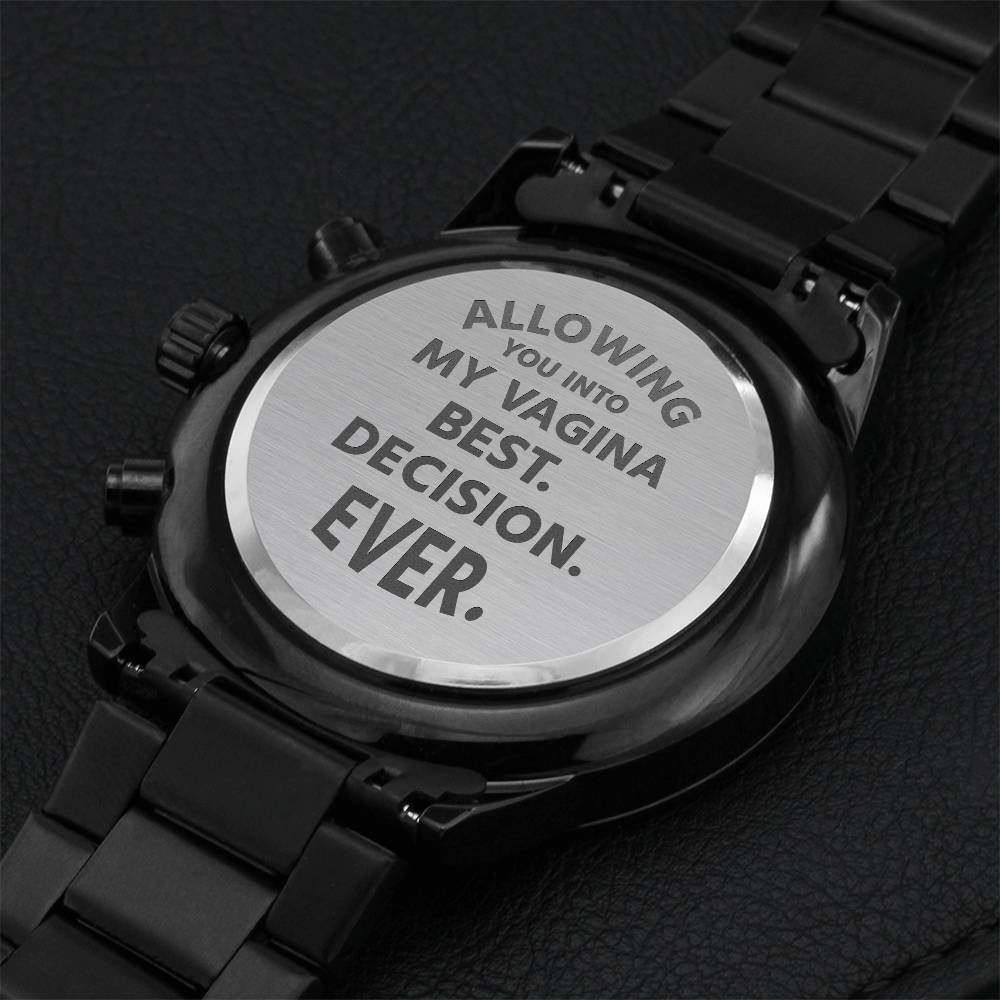 Fathers Day Gifts From Wife - Allowing You Into My Vagina Best.decision.ever Engraving Chronograph Watch