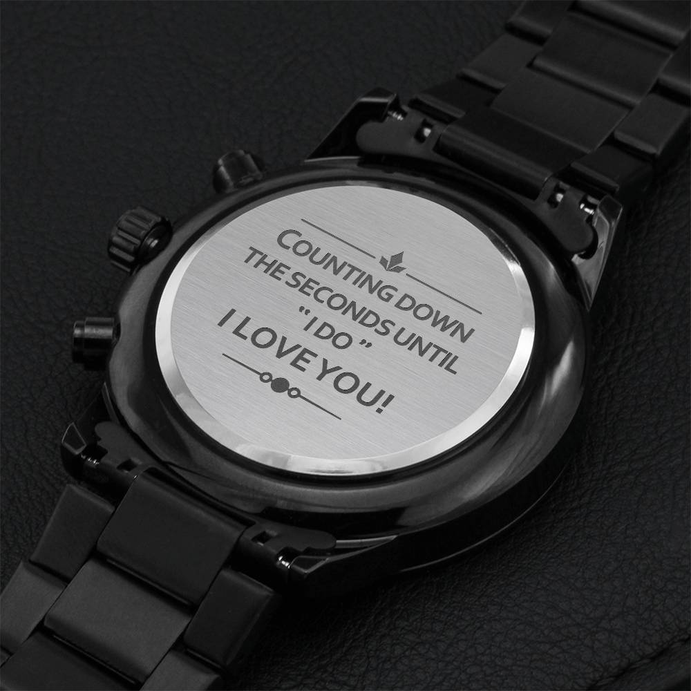 To My Future Husband Counting Down The Seconds Until We Speak Our I Do Masculine Black Chronograph Watch Engraving Chronograph Watch
