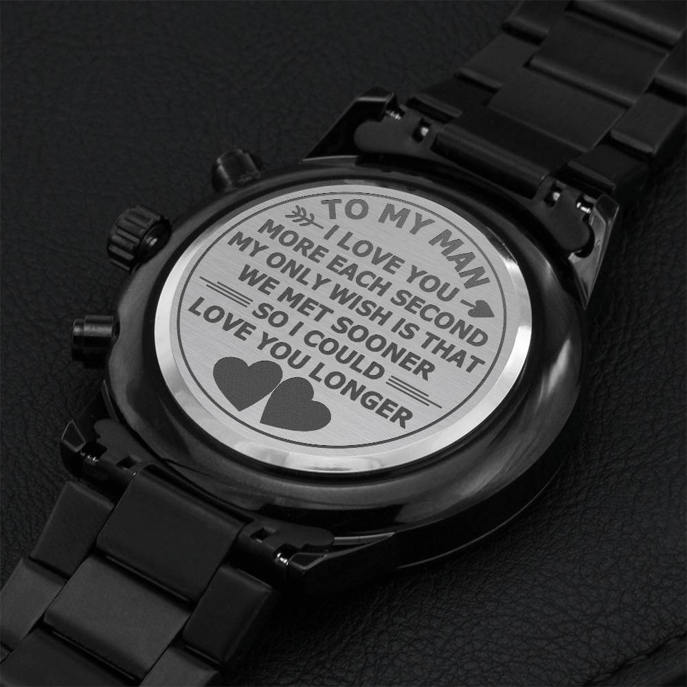 To My Man I Love You More Each Second 1 Engraving Chronograph Watch