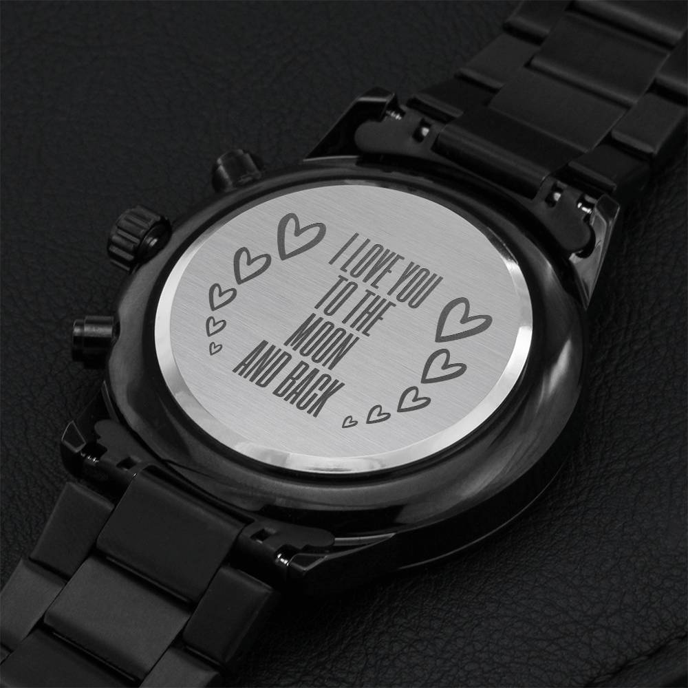 I Love You To The Moon And Back Engraved Watch Engraving Chronograph Watch