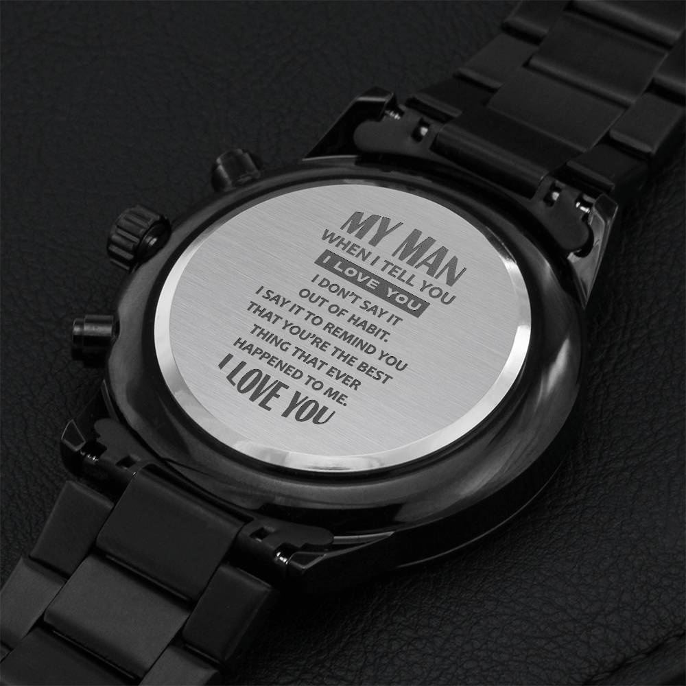 My Man When I Tell You I Love You Watch Engraving Chronograph Watch