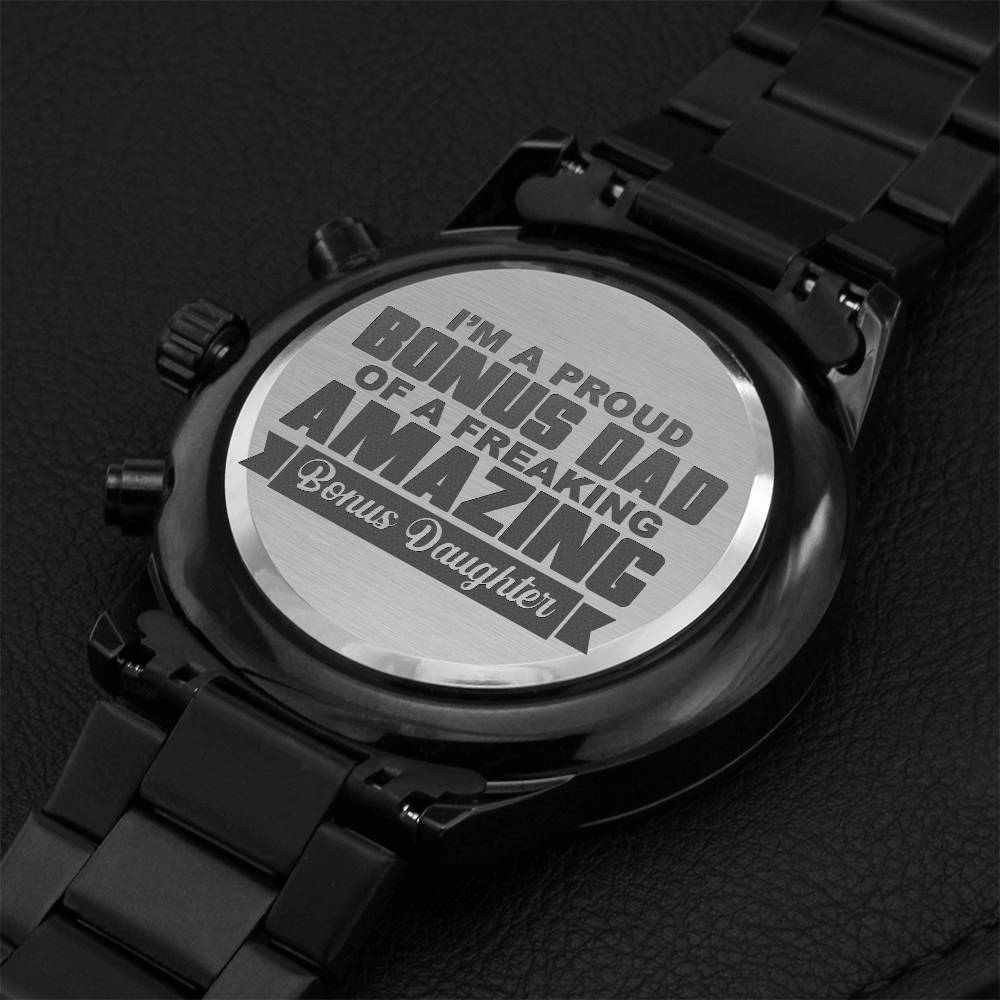 I'm A Proud Bonus Dad Of A Freaking Amazing Bonus Daughter Engraved Design Black Chronograph Watch Engraving Chronograph Watch