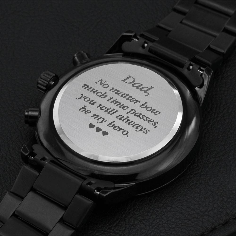Dad No Matter How Much Times Passes You Will Always Be My Hero Father - Watch Engraving Chronograph Watch