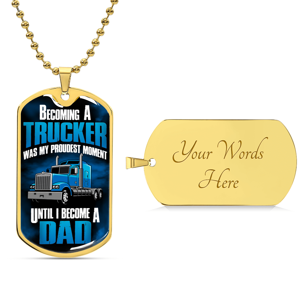 Becoming A Trucker Dad - Father's Day Gift - Army Tag Necklace, Dog Tag Necklace