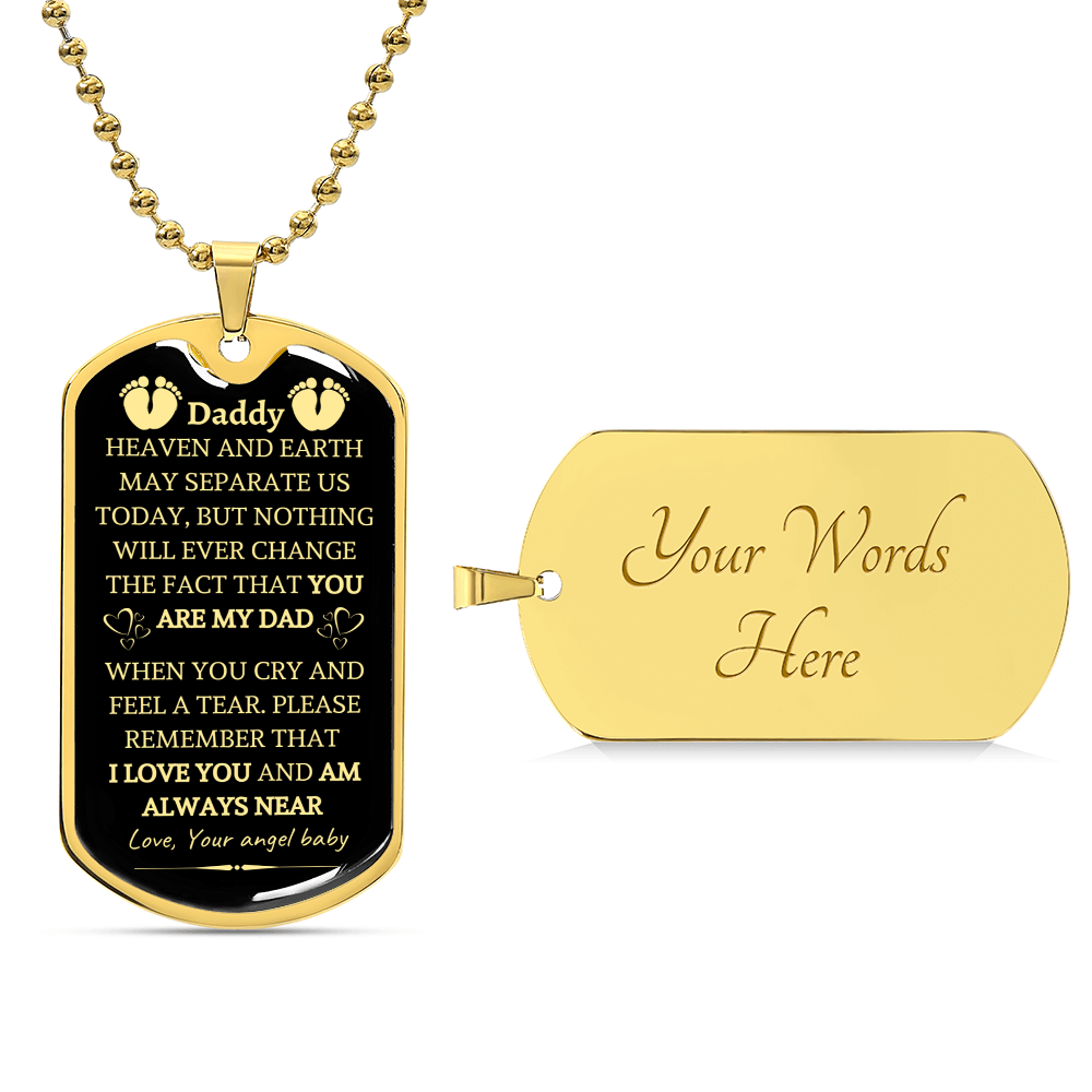 Daddy - I Love You And Am Always Near - Your Angel Baby - Army Tag Necklace, Dog Tag Necklace
