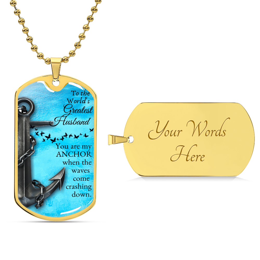 You are my Anchor - To my husband - Army Tag Necklace, Dog Tag Necklace