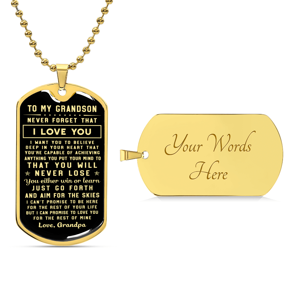 To My Grandson I Want You To Believe Deep In Your Heart Love Grandpa - Army Tag Necklace, Dog Tag Necklace