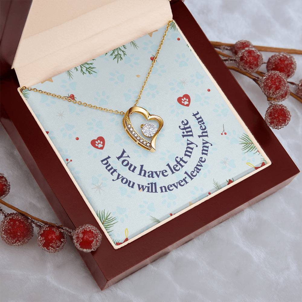 You Have Left My Life But You Will Never Leave My Heart Forever Love Necklace
