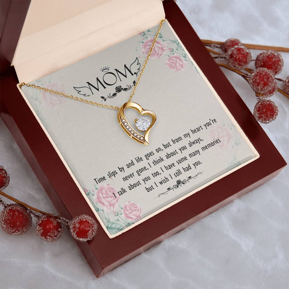 Mom - Times Slips By And Life Goes On But From My Heart You're Never Gone - Forever Love Necklace Forever Love Necklace