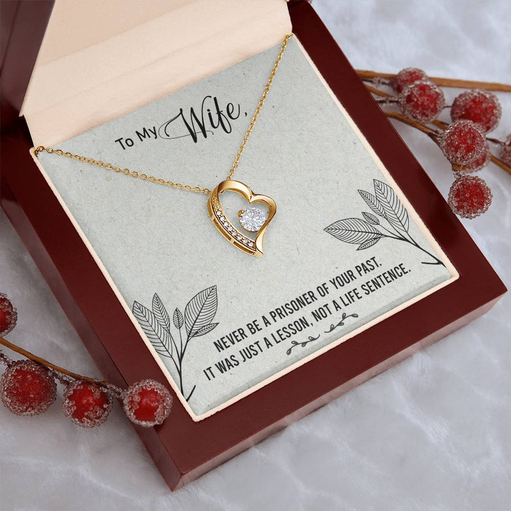 To My Wife - Never Be A Prisoner Of Your Past - Forever Love Necklace Forever Love Necklace