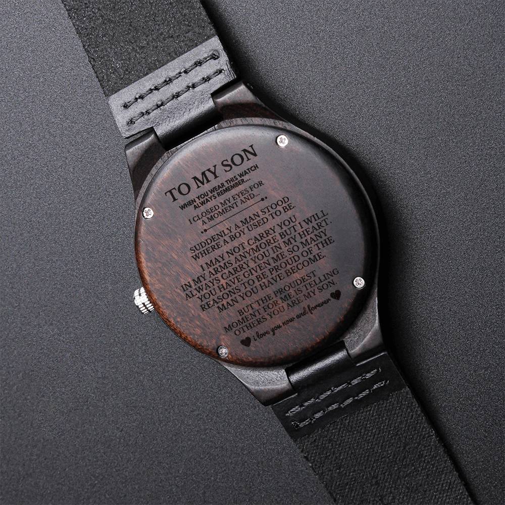 To My Son Gift - Suddenly A Man Stood Where A Boy Used To Be Wood Engrave Watch Engraved Wooden Watch