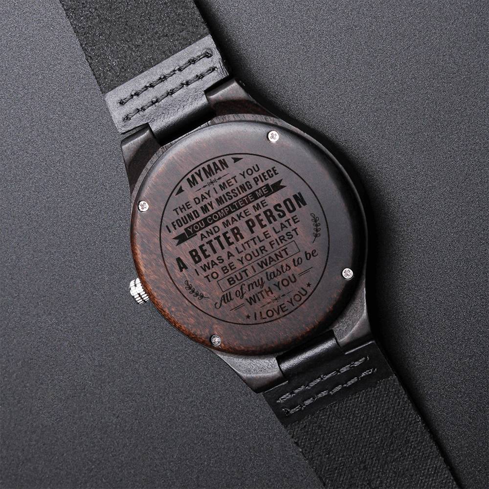 My Man The Day I Met You I Found My Missing Piece You Complete Me And Make Me A Better Person - I Love You Husband Ch Engraved Wooden Watch