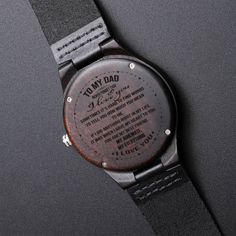 To My Dad Watch Watches For Dad Watch For Dad Never Forget That I Love You Anniversary Gift For Dad Christmas Gift For1 Engraved Wooden Watch