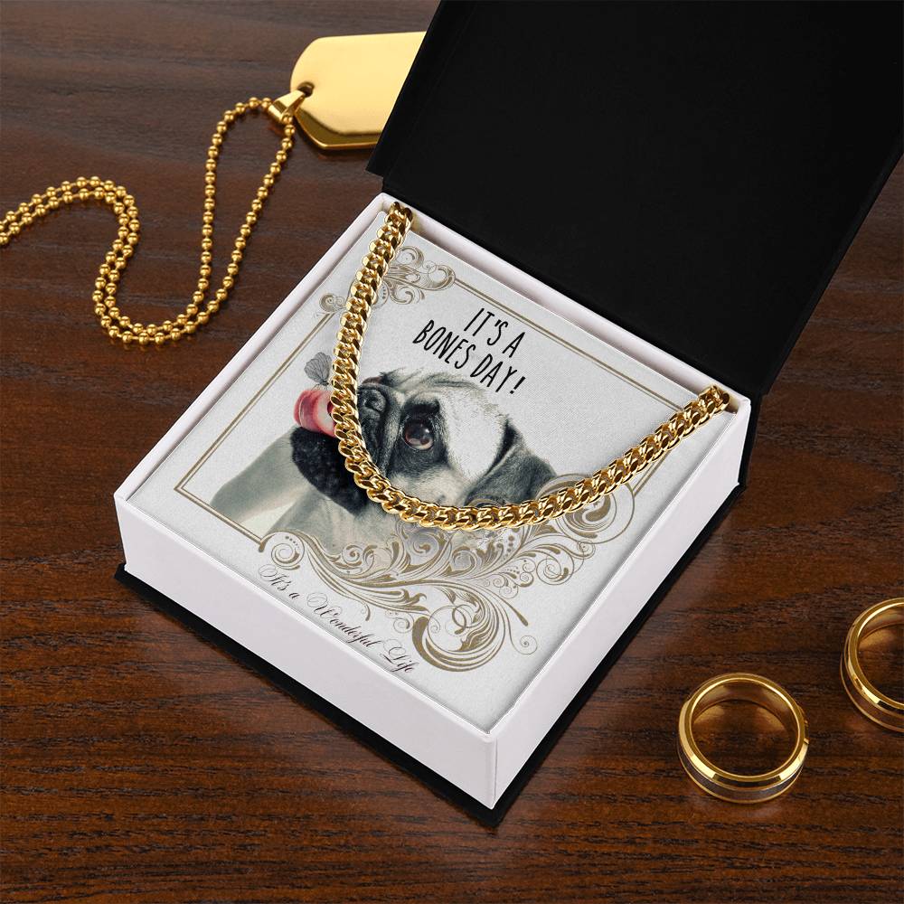 Pug Dog Lovers Gift For Him Chain Christmas Holidays A Birthday Present Its A Bones Day A Wonderful Life Cuban Link Chain