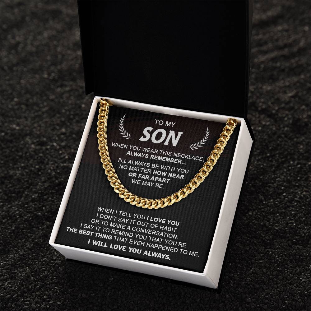 Gift For Son - Always Be With You - Cuban Cuban Link Chain