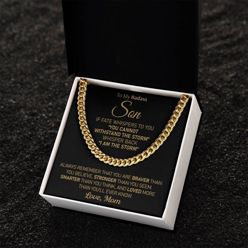 To My Badass Son - I Am The Storm Cuban Link Chain Necklace