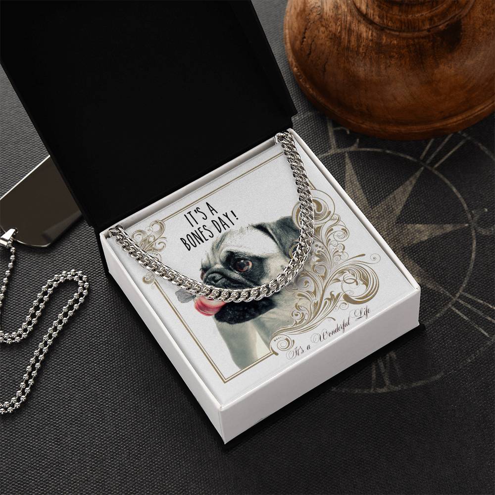 Pug Dog Lovers Gift For Him Chain Christmas Holidays A Birthday Present Its A Bones Day A Wonderful Life Cuban Link Chain