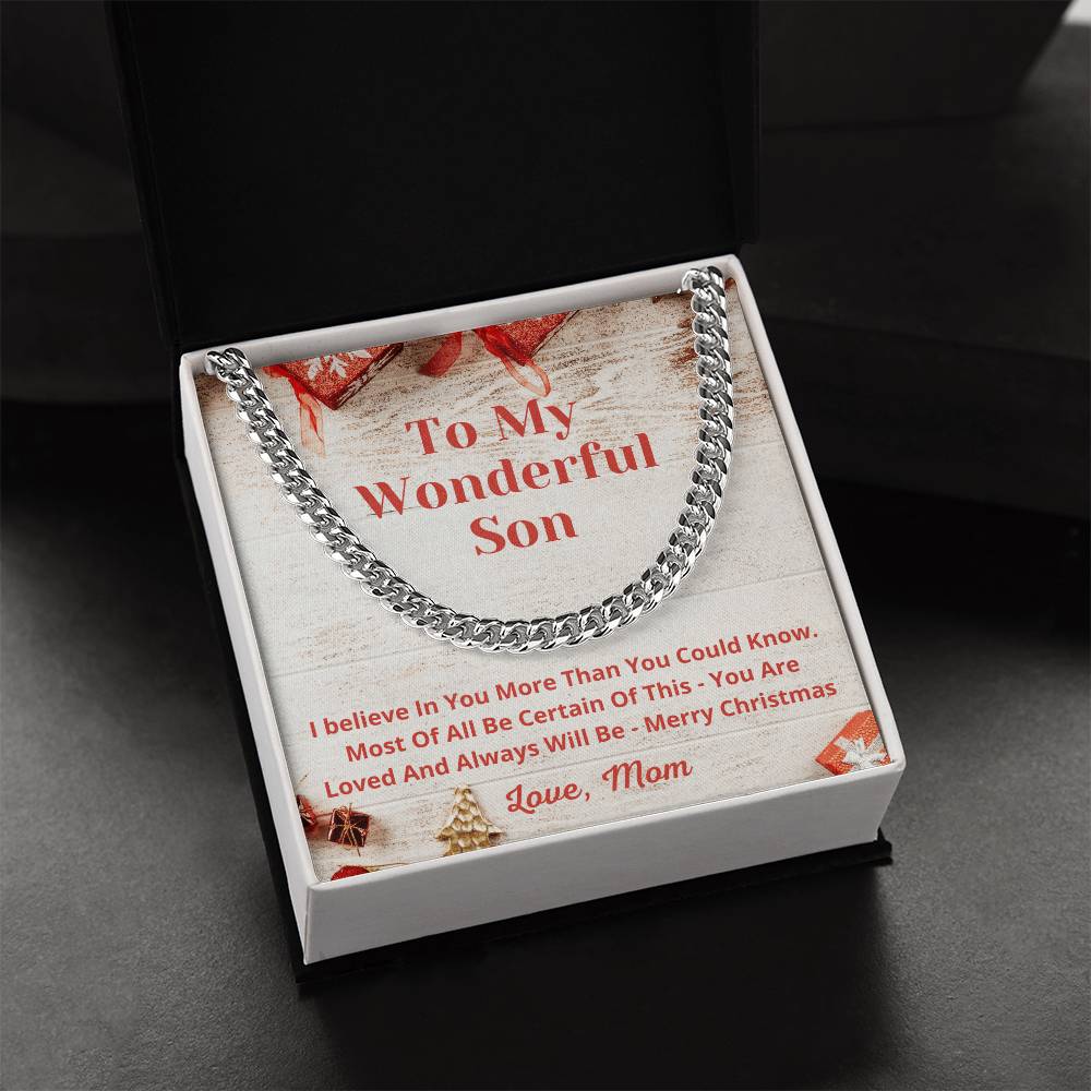 To My Son For Christmas - I Believe In You More Than You Could Know - Love Mom Cuban Link Chain