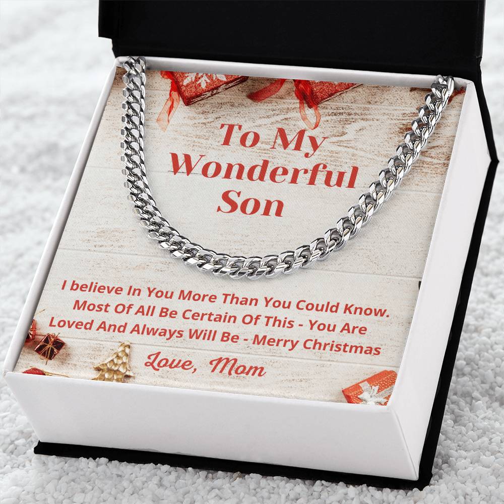 To My Son For Christmas - I Believe In You More Than You Could Know - Love Mom Cuban Link Chain
