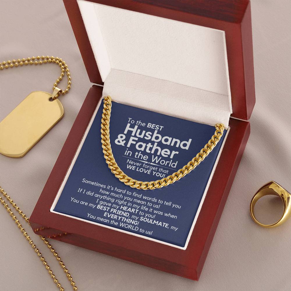 To The Best Husband And Father In The World - We Love You! Cuban Link Chain