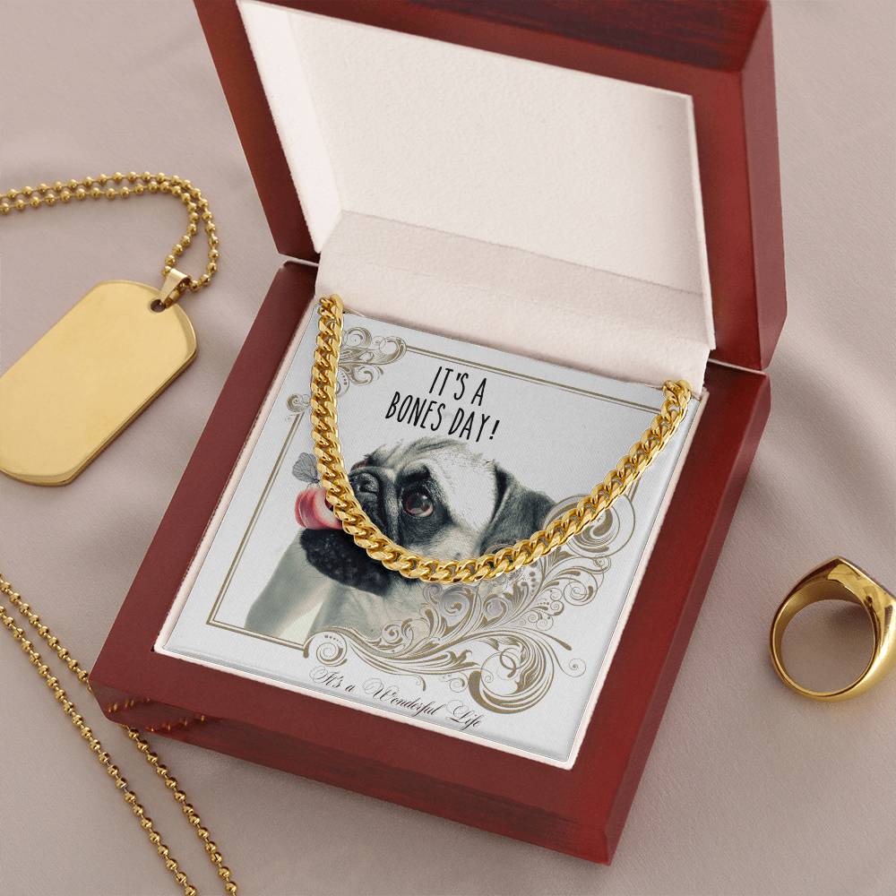 Pug Dog Lovers Gift For Him Chain Christmas Holidays A Birthday Present Its A Bones Day A Wonderful Life Cuban Link Chain