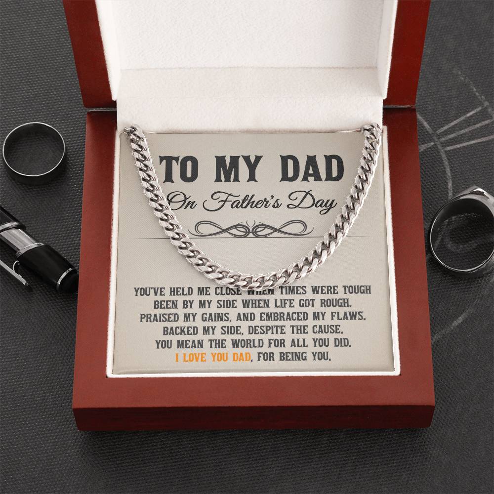 To My Dad - You've Held Me Close When Times Were Tough - Cuban Link Chain