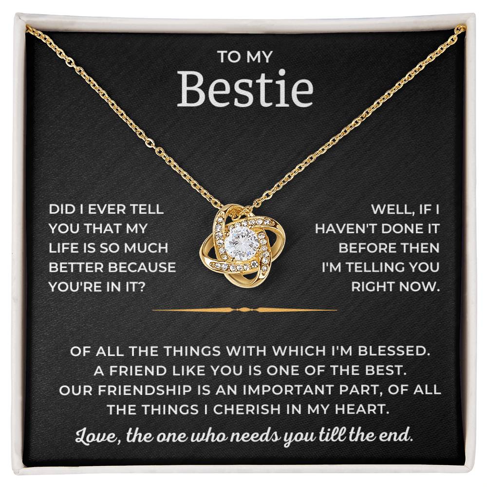 To My Bestie - A Friend Like You Is One Of The Best - Love Knot Necklace Love Knot Necklace