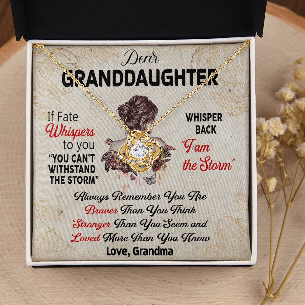 Dear Granddaughter - Whisper Back I Am The Storm Love Grandma - Braver Stronger Loved Love Knot Necklace
