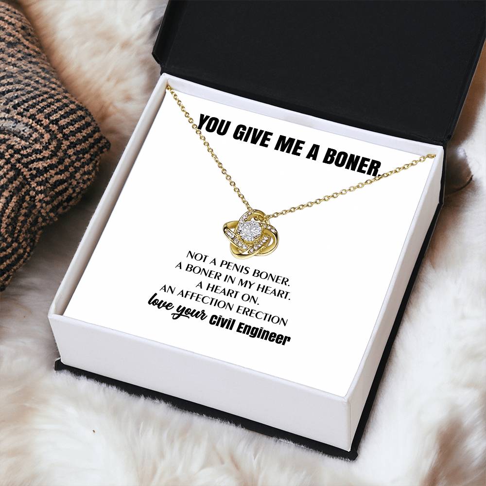 You Give Me A Heart Boner An Affection Erection Love Knot Necklace Funny & Sarcastic Love For Her - Love Knot Necklace