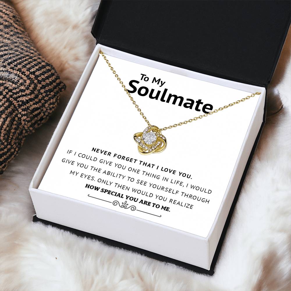 To My Soulmate - Never Forget That I Lo Love Knot Necklace